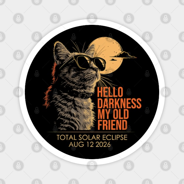 Hello Darkness My Old Friend Solar Eclipse AUG 12 2026 Magnet by GreenCraft